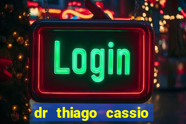 dr thiago cassio santos walmsley de lucena